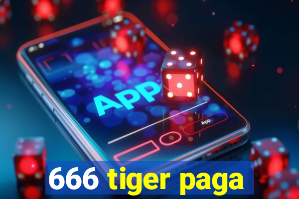 666 tiger paga